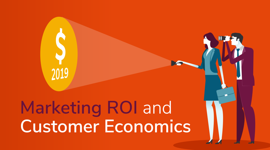 Marketing ROI and Customer Economics